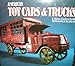 American Toy Cars and Trucks, 1894-1942: 1894-1942