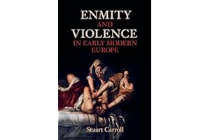 Enmity and Violence in Early Modern Europe