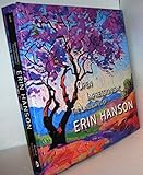 Open-Impressionism: The Landscapes of Erin Hanson, Hardcover Coffee Table Book 12x12