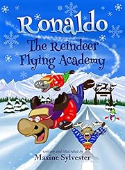 Ronaldo: The Reindeer Flying Academy: Ronaldo the Flying Reindeer children's book series (book1)