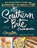 The Southern Bite Cookbook: 150 Irresistible Dishes from 4 Generations of My Family's Kitchen
