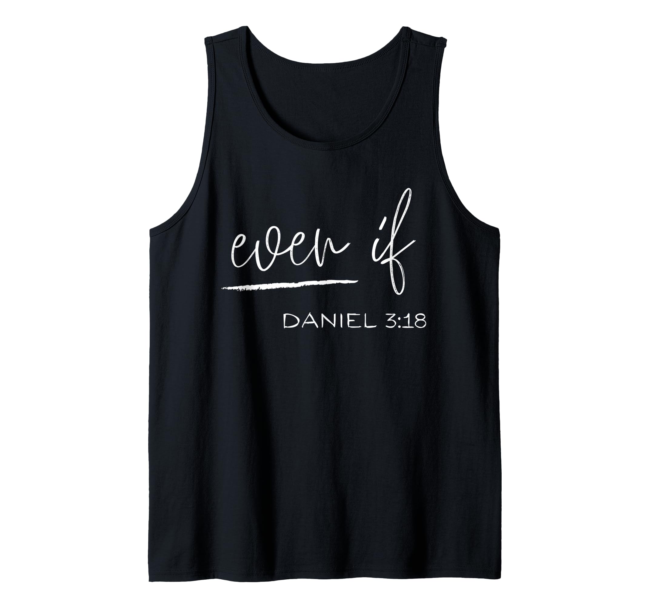 Even If Daniel 3:18 Bible Verse Christian Scripture Faith Tank Top