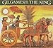 Gilgamesh the King (The Gilgamesh Trilogy) primary