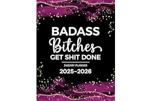 Badass Bitches Get Shit Done Sweary Planner 2025-2026: Two Page Monthly Organizer - 2 Year Calendar With Swear Word Affirmation, Inspirational Cuss Word | Funny Gifts For Tired-Ass Women