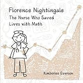 Florence Nightingale: The Nurse Who Saved Lives with Math