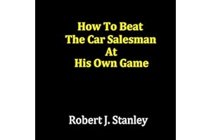 How To Beat The Car Salesman At His Own Game