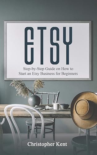 Download ETSY: Step-by-Step Guide on How to Start an Etsy Business for Beginners PDF