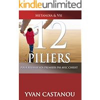 12 Piliers pour réussir vos premiers pas avec Christ (French Edition) book cover