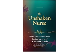 The Unshaken Nurse: How to Care Without Losing Yourself — A Pocket Guide