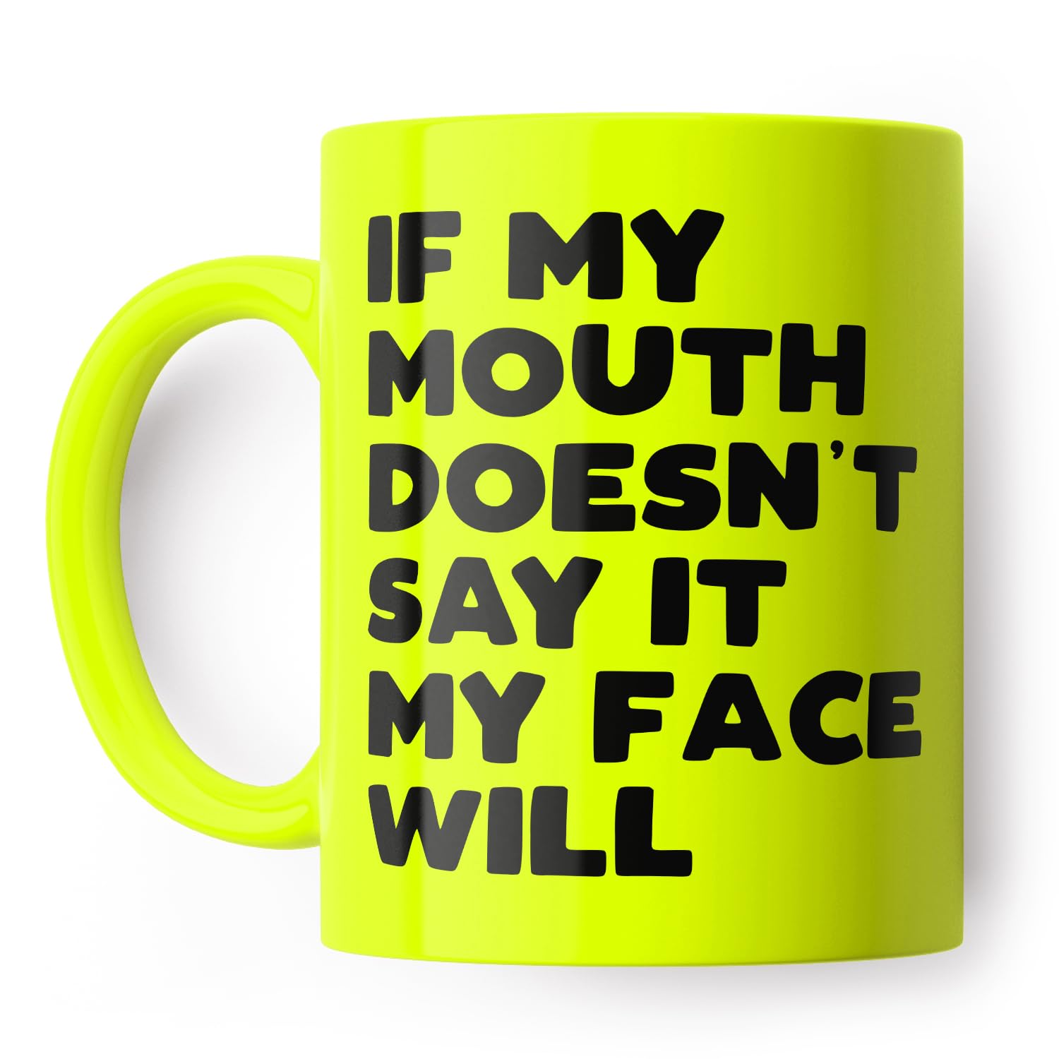 If My Mouth Doesn't Say It My Face Will Funny Mug for Friend, Colleague or Partner (Yellow)