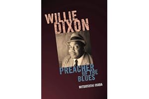 Willie Dixon: Preacher of the Blues (African American Cultural Theory and Heritage)