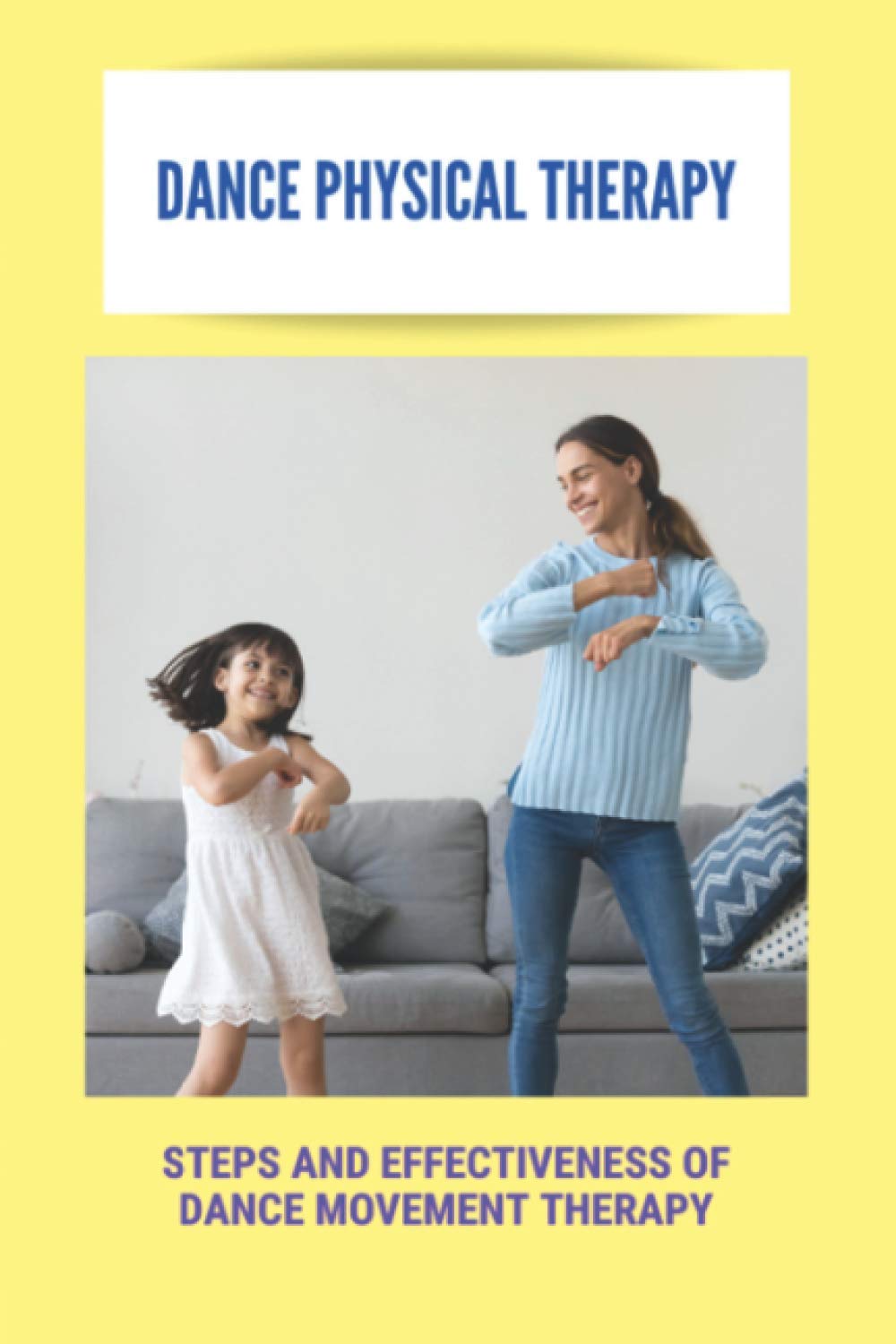 Dance Physical Therapy: Steps And Effectiveness Of Dance Movement Therapy: Types Of Dance Therapy