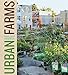 Urban Farms by Sarah C. Rich, Matthew Benson
