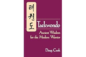 Taekwondo: Ancient Wisdom for the Modern Warrior