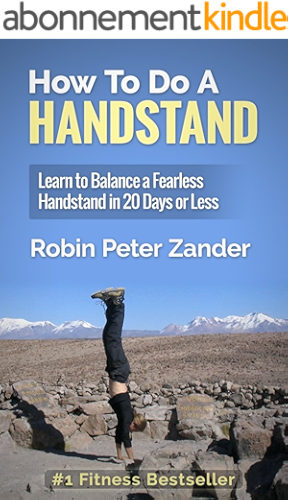 Download How To Do A Handstand: Learn To Balance A Fearless Handstand In 20 Days Or Less (English Edition) PDF