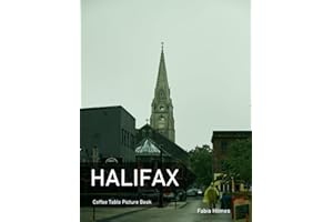 Halifax: A Coffee Table Picture Book, An Ideal Gift for Travel and Tourism Enthusiasts, Promoting Relaxation and Meditation.