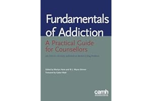 Fundamentals of Addiction: A Practical Guide for Counsellors