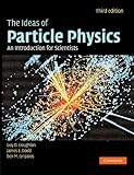 The Ideas of Particle Physics: An Introduction for Scientists