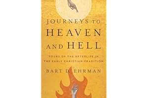 Journeys to Heaven and Hell: Tours of the Afterlife in the Early Christian Tradition