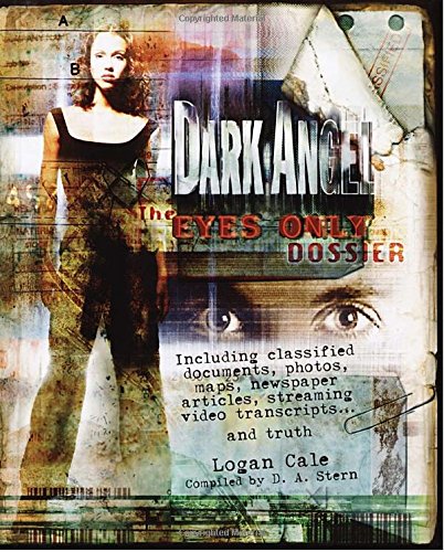 Dark Angel: The Eyes Only Dossier by D. A. Stern