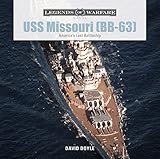 USS Missouri (BB-63): America's Last Battleship (Legends of Warfare: Naval) by
