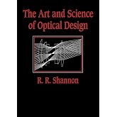 The Art and Science of Optical Design