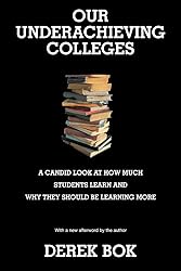 Our Underachieving Colleges: A Candid Look at How