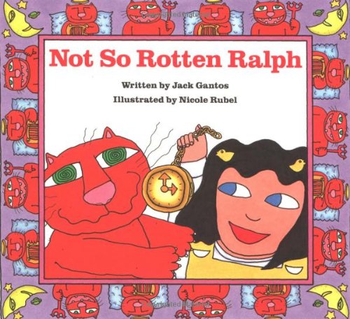 Not So Rotten Ralph 0046442851565 Gantos, Jack, Rubel
