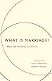 What Is Marriage?: Man and Woman: A Defense