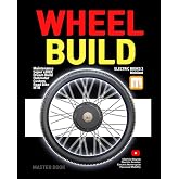 Wheel Building Book: ebike, electric bike, mountain bike, road bike aero wheel repair and bill guide (E-BIKE BOOKS)