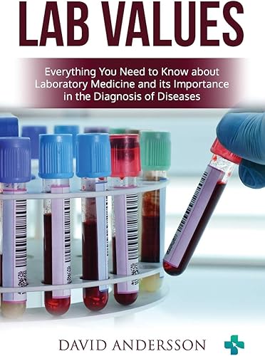 Download Lab Values: Everything You Need to Know about Laboratory Medicine and its Importance in the Diagnosis of Diseases PDF