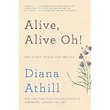Alive, Alive Oh!: And Other Things That Matter