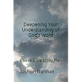 Deepening Your Understanding of God's Word: 4 week Bible Study Plan