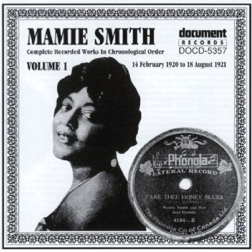 Mamie Smith & Her Jazz Hounds - Complete Recorded Works in Chronological Order, Volume 1 1920 - 1921 - Zortam Music