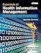 Essentials of Health Information Management: Principles and Practices