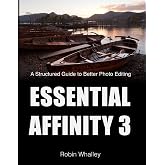 Essential Affinity 3: A Structured Guide to Better Photo Editing