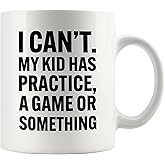 I Can’t My Kid Has Practice A Game or Something Parents Mom Dad Gifts from Son Daughter Gift for Sports Mom Sports Dad Gift Band Mom Ceramic Mug 11 oz White