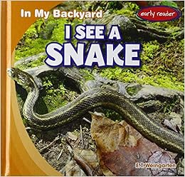 I See A Snake In My Backyard E T Weingarten 9781538228746