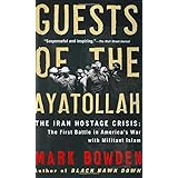 Guests of the Ayatollah: The Iran Hostage Crisis: The First Battle in America's War with Militant Islam