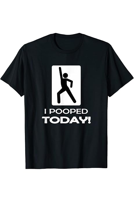 I Pooped Today Funny Poop T-shirt 