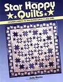 Star Happy Quilts: Complete Patterns for Star-Studded Piece 'n' Play Quilts by