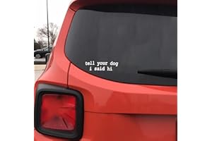 D STICKY COMPANY Tell Your Dog I Said Hi Car Vinyl Decal Window Bumper Sticker 6x2 White