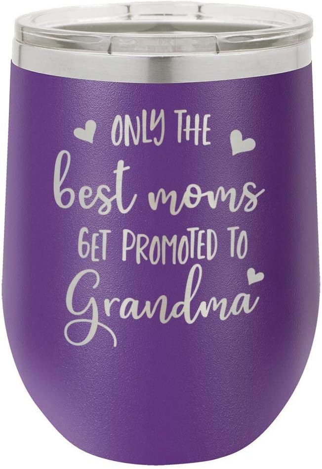 only the best moms get promoted to grandma wine glass