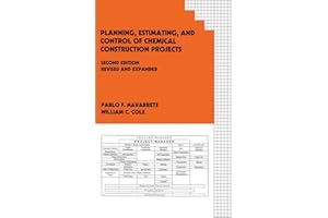 Planning, Estimating, and Control of Chemical Construction Projects