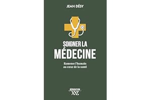 Soigner la médecine: Ramener l'humain au cœur de la santé (French Edition)