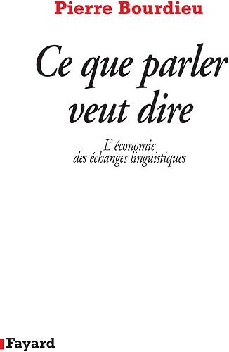 Download Ce que parler veut dire : L'économie des échanges linguistiques (Essais) PDF