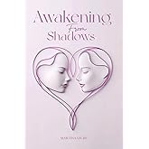 Awakening from Shadows