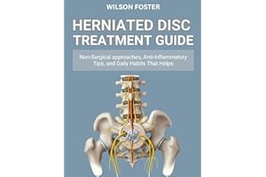 Herniated Disc Treatment Guide: Non-Surgical approaches, Anti-Inflammatory Tips, and Daily Habits That Helps