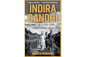 Indira Gandhi and the Years that Transformed India
