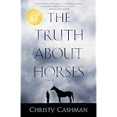 The Truth About Horses: A Novel